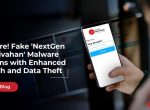 Beware! Fake ‘NextGen mParivahan’ Malware Returns with Enhanced Stealth and Data Theft